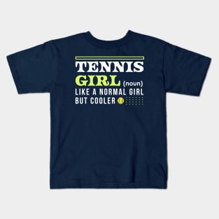 Tennis Girl / Like A Normal Girl But Cooler Kids T-Shirt